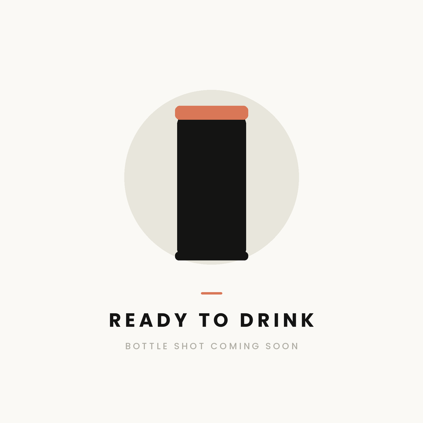 Ready to Drink โ product image coming soon